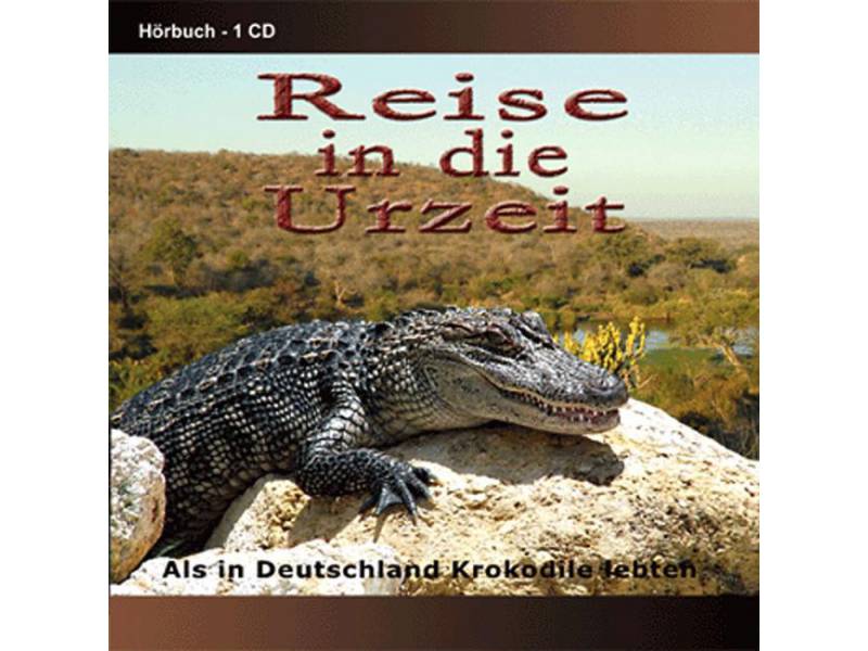 Reise in die Urzeit - Dinosaurier Hörbuch CD